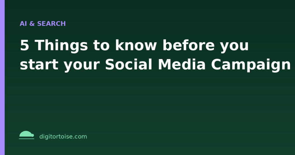 5 Things to know before you start your Social Media Campaign