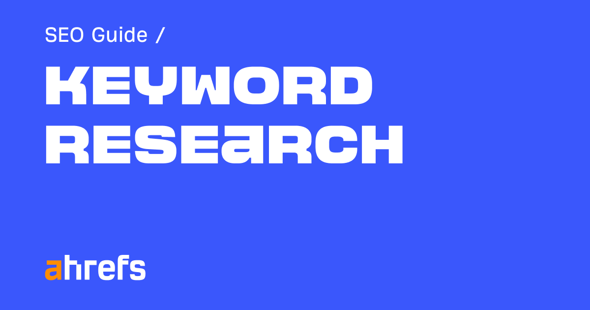 Ahrefs keyword research guide