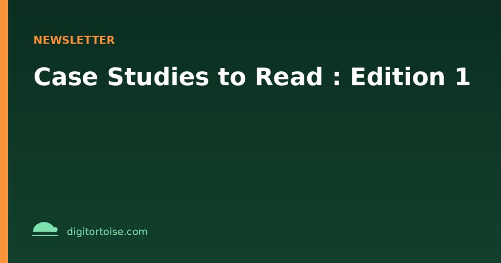 Case Studies to Read : Edition 1