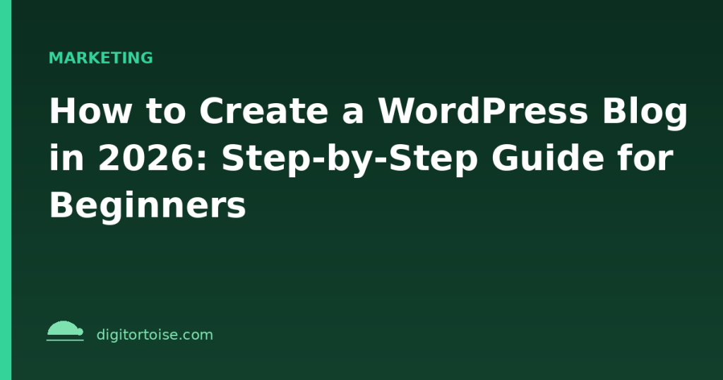 How to Create a WordPress Blog in 2026: Step-by-Step Guide for Beginners