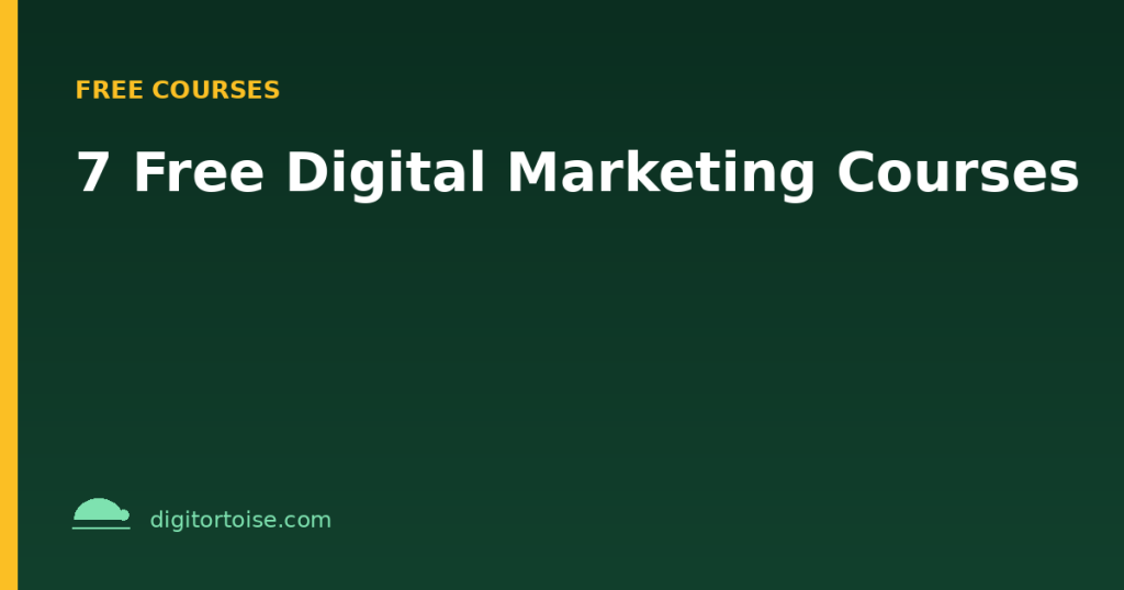 7 Free Digital Marketing Courses