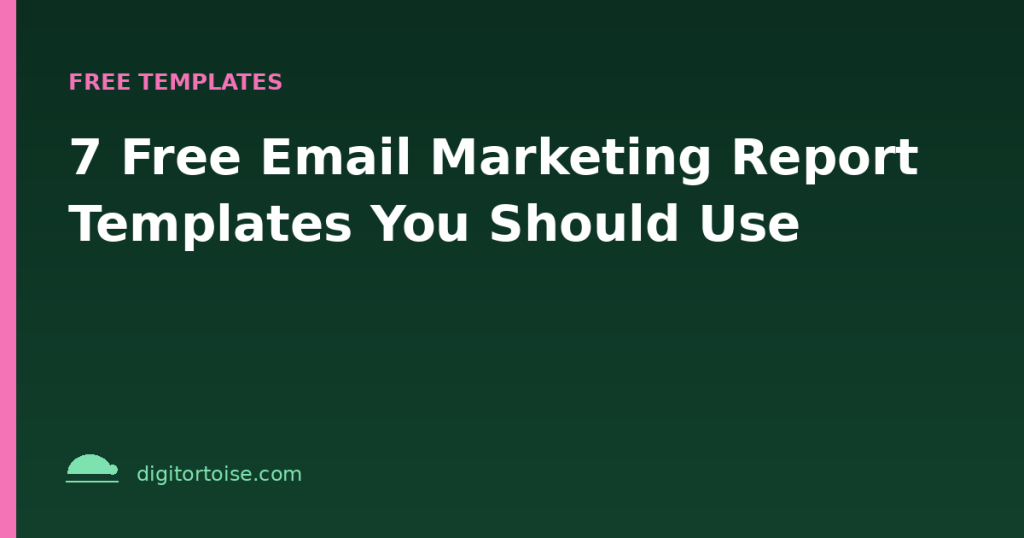 7 Free Email Marketing Report Templates You Should Use