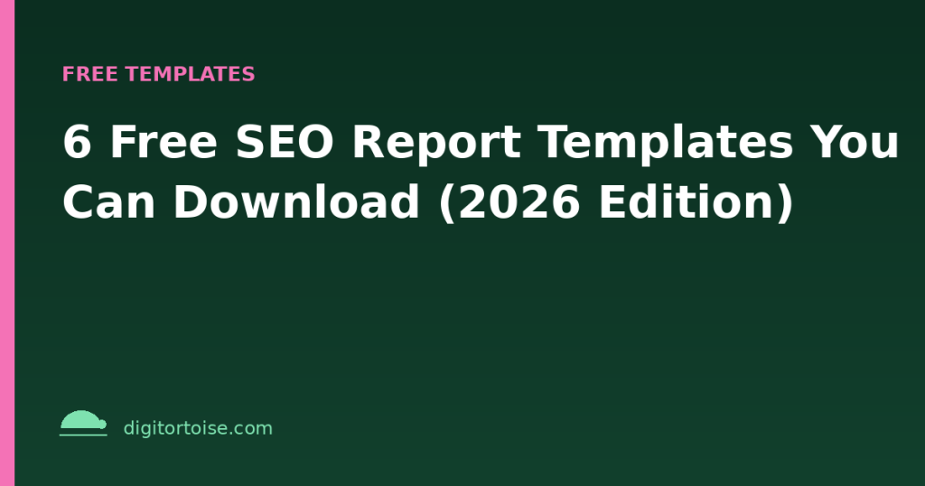 6 Free SEO Report Templates You Can Download (2026 Edition)